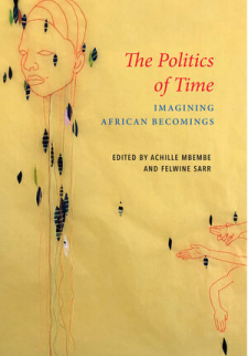 The Politics of Time: Imagining African Becomings