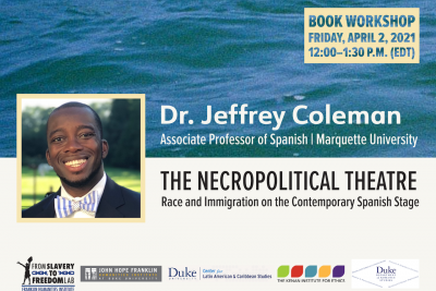 Dr. Jeffrey Coleman | Book Workshop: "The Necropolitical Theatre: Race and Immigration on the Contemporary Spanish Stage"